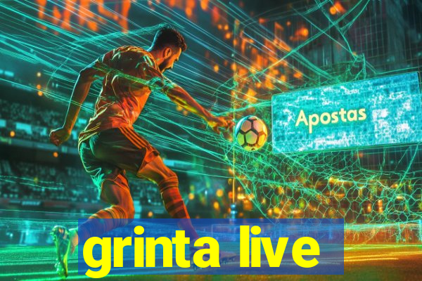 grinta live