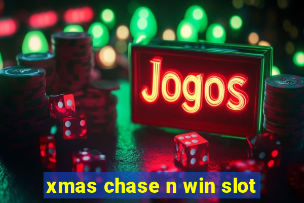 xmas chase n win slot