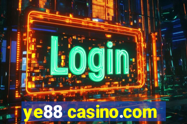 ye88 casino.com