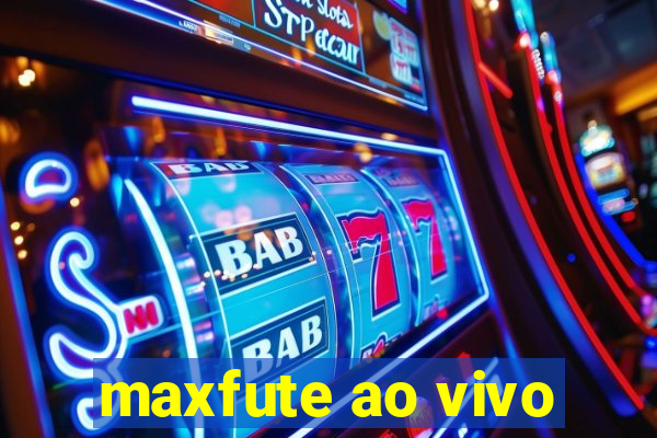 maxfute ao vivo