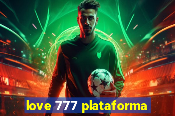 love 777 plataforma