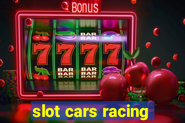 slot cars racing