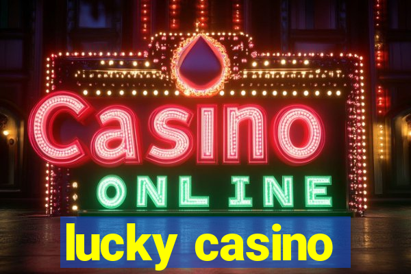 lucky casino