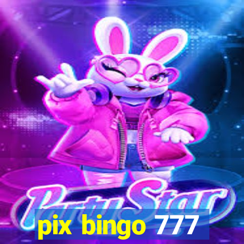 pix bingo 777