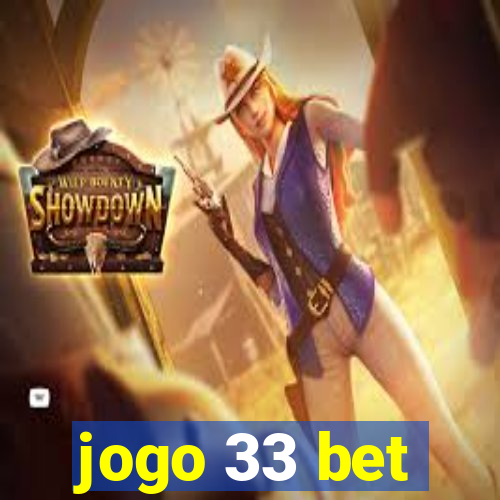 jogo 33 bet