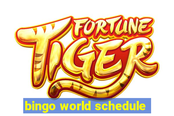 bingo world schedule