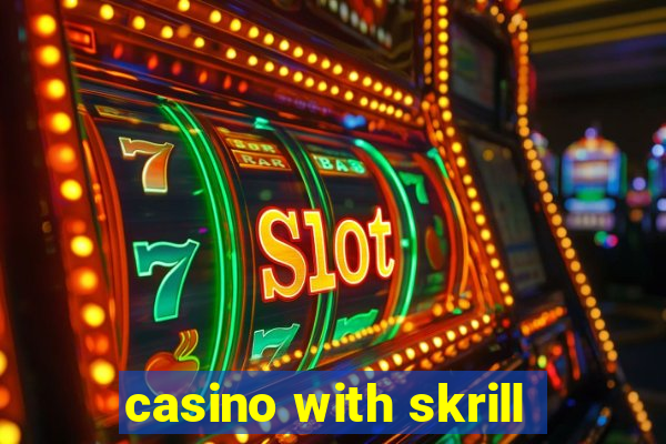 casino with skrill