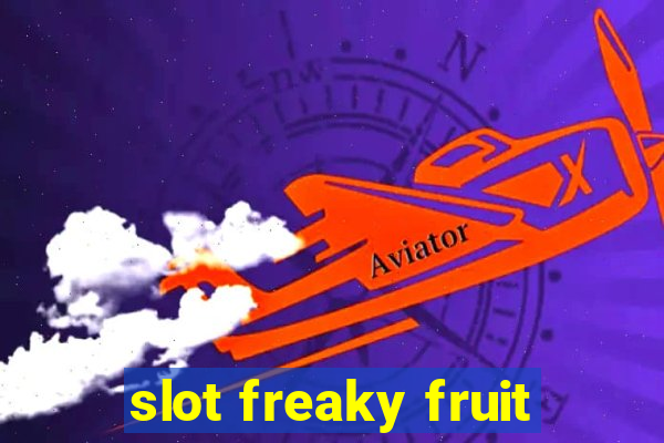 slot freaky fruit