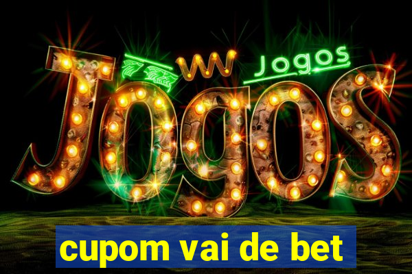 cupom vai de bet