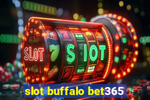 slot buffalo bet365