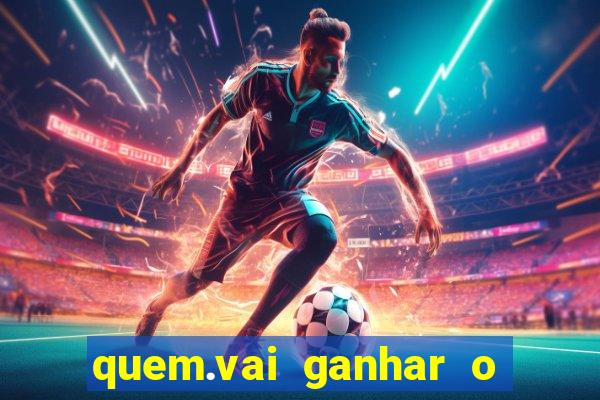 quem.vai ganhar o jogo hj