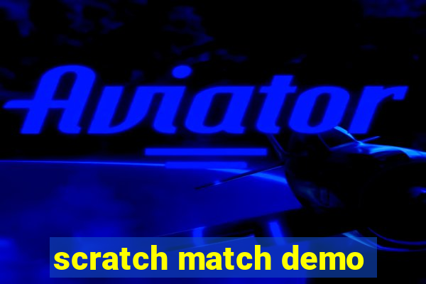 scratch match demo