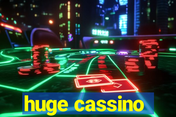 huge cassino