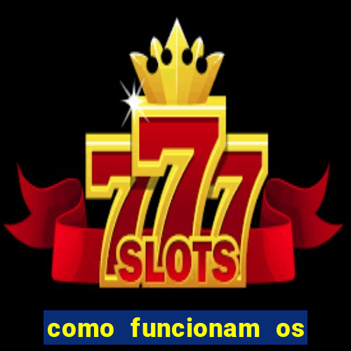 como funcionam os jogos de slots