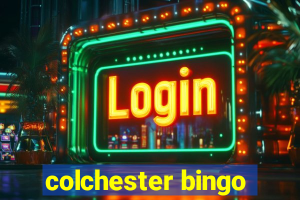 colchester bingo