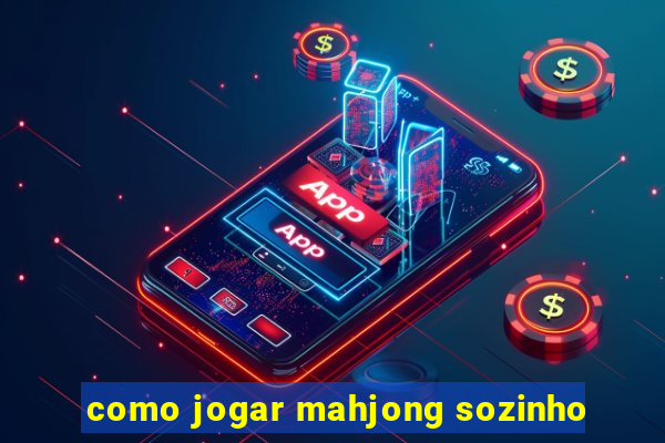 como jogar mahjong sozinho