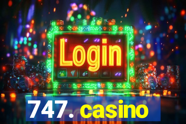 747. casino