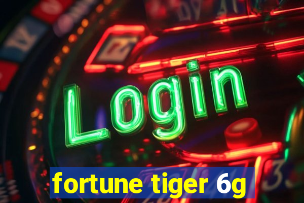 fortune tiger 6g