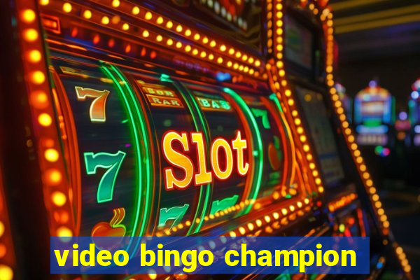 video bingo champion