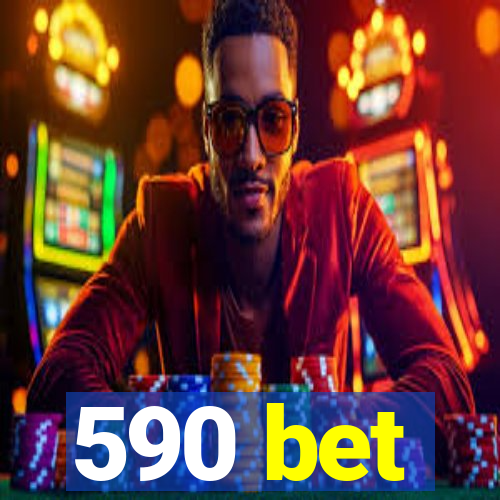 590 bet