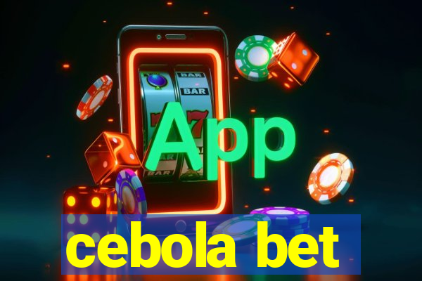 cebola bet