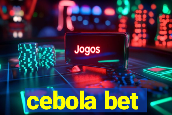 cebola bet