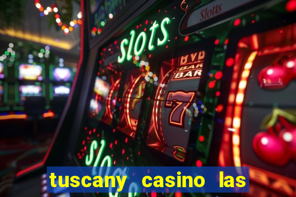 tuscany casino las vegas nv