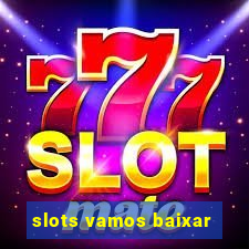 slots vamos baixar