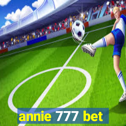 annie 777 bet