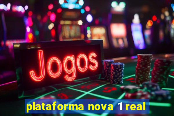 plataforma nova 1 real