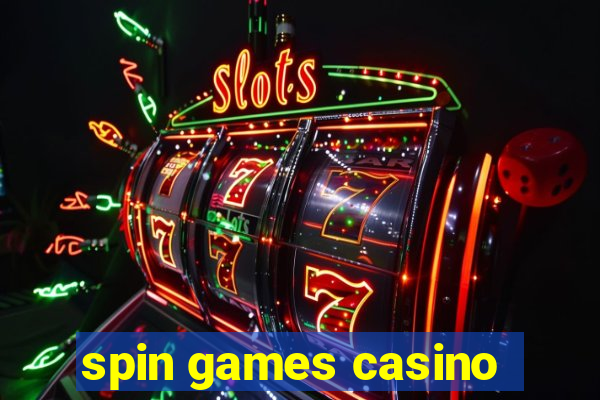 spin games casino