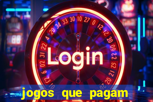 jogos que pagam dinheiro de verdade na hora