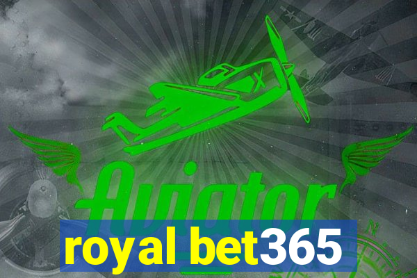 royal bet365