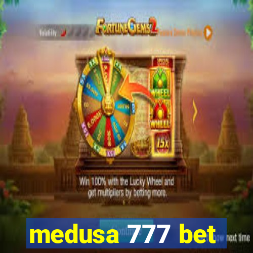 medusa 777 bet