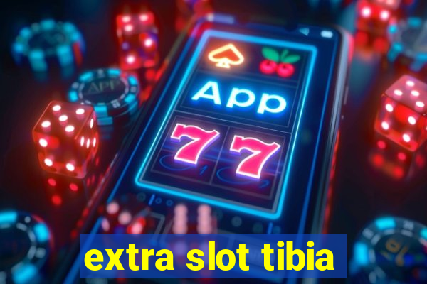 extra slot tibia