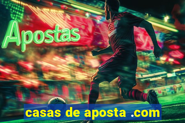 casas de aposta .com