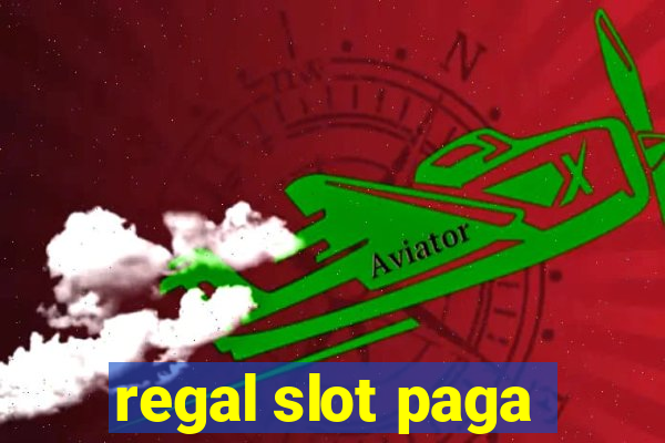 regal slot paga