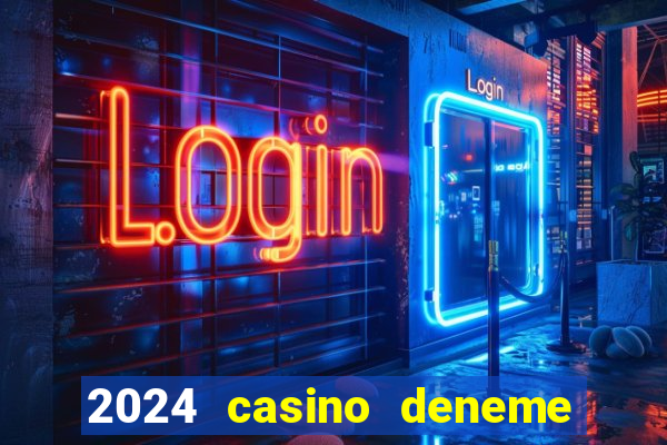 2024 casino deneme bonusu veren siteler