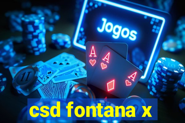 csd fontana x