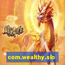 com.wealthy.slots.games.app