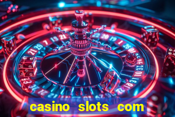 casino slots com bonus de cadastro