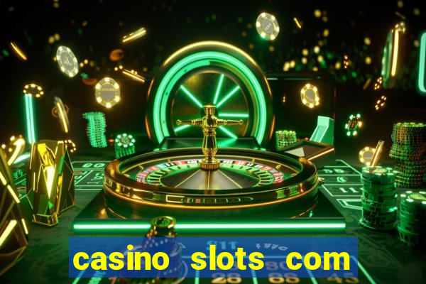 casino slots com bonus de cadastro