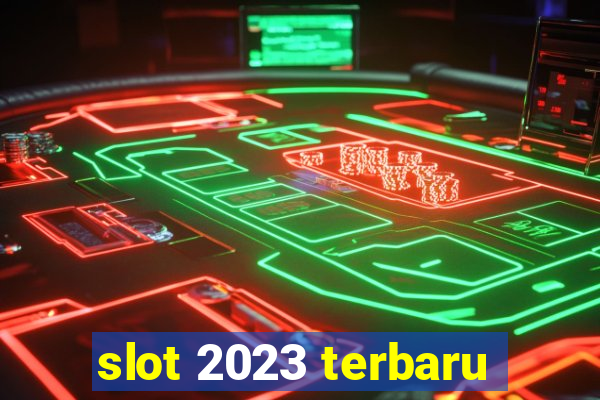 slot 2023 terbaru