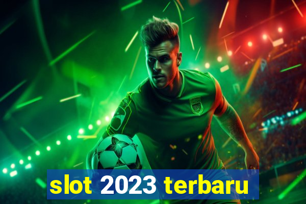 slot 2023 terbaru