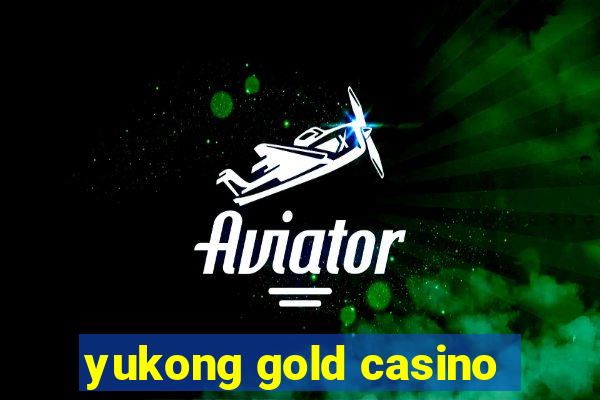 yukong gold casino