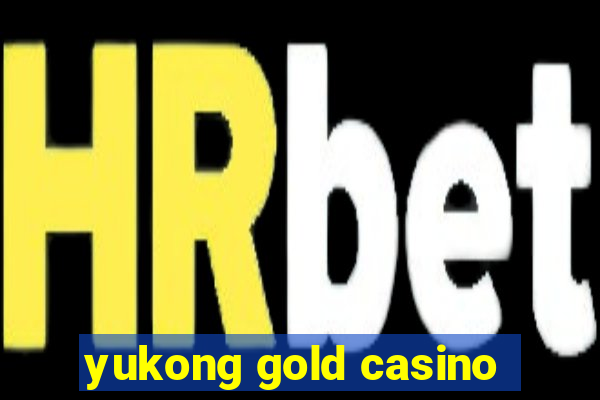 yukong gold casino