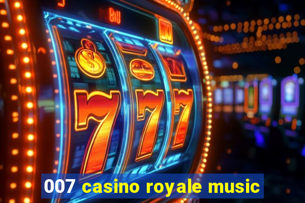 007 casino royale music