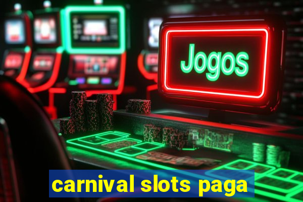 carnival slots paga