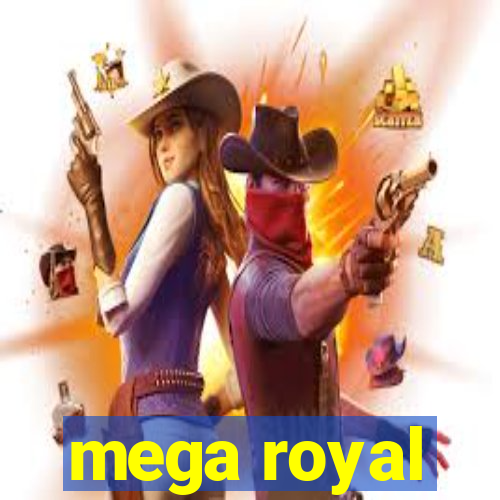 mega royal