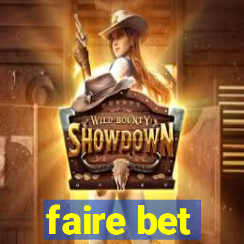 faire bet